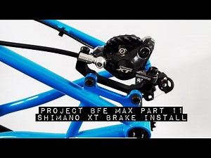 How To install Shimano XT Brakes - Project BFe Max Part 11