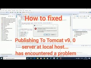 Publishing to Tomcat v9.0 Server at localhost...' has encountered a problem