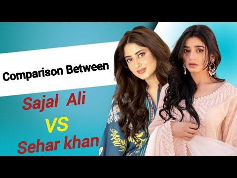 Comparison Between Sajal Aly And Seher khan \#actress 