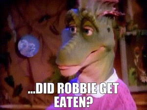 ...did Robbie get eaten?