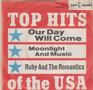 Ruby And The Romantics - Our Day Will Come / Moonlight And Music