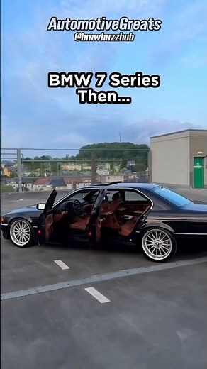 BMW 7 Series Now & Then