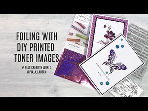 Foiling with DIY printed toner images