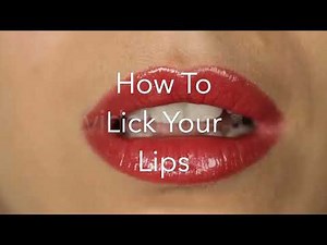 How To Lick Your Lips