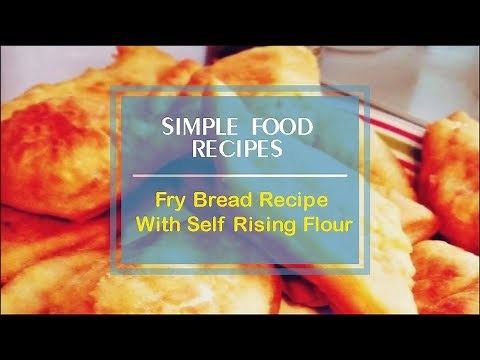 Fry Bread Recipe With Self Rising Flour