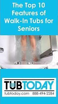 The Top 10 Features of Walk-In Tubs for Seniors