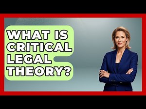 What Is Critical Legal Theory? - Making Politics Simple