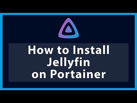 How to Install Jellyfin on Docker with Portainer