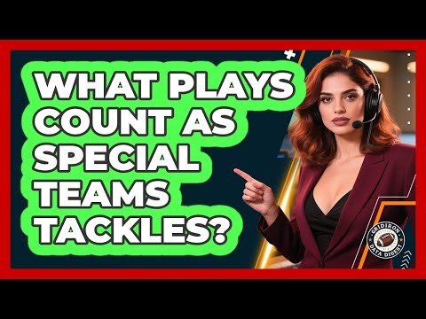 What Plays Count As Special Teams Tackles?