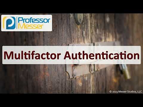 Multifactor Authentication - CompTIA Security+ SY0-701 - 4.6