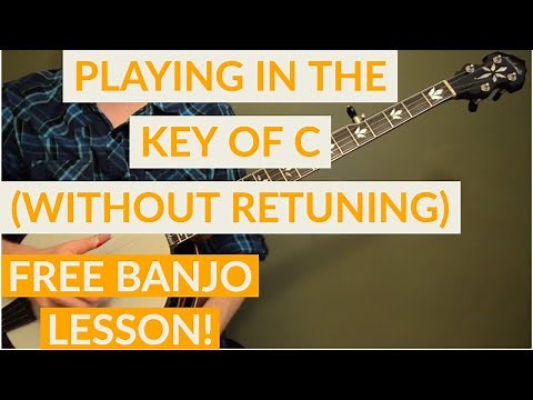 Free Banjo Lesson: Playing In The Key of C (Without Retuning)