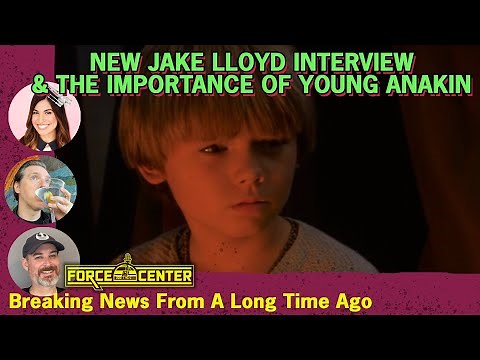 New Jake Lloyd Interview | The Importance of Young Anakin | Star Wars News