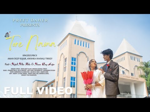 Tore Naina (Official video)| Aman , Anjali | Anishka | Prasant Balla|New Nagpuri Romantic Song 2024