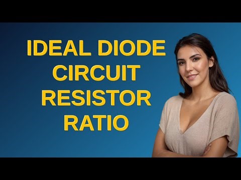 Electronics: Ideal diode circuit resistor ratio