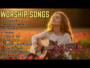 Jerusalem ✝️ Powerful Worship Experience ✝️ The Holy City of God’s Promise