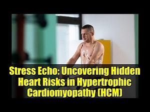 Stress Echo: Uncovering Hidden Heart Risks in Hypertrophic Cardiomyopathy (HCM)