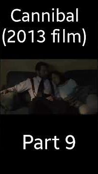 Cannibal movie 2013 Part 9