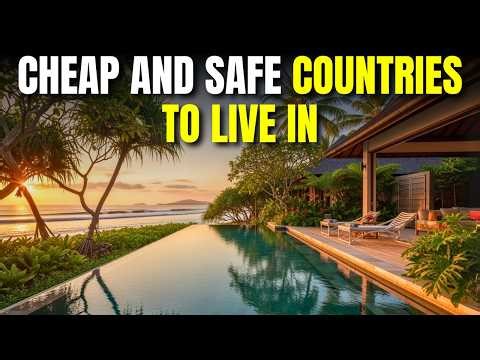 11 Cheapest and Safest Countries to Start a New Life in 2025