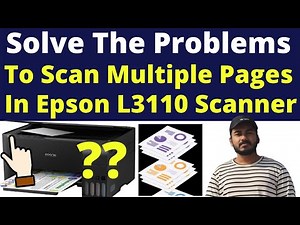 How to Solve Problems to Scan Multiple Pages Into One PDF In Epson L3110 Multiple Scan not Working