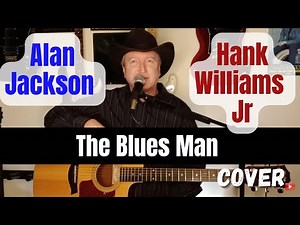 The Blues Man - Alan Jackson - Hank Williams Jr Cover