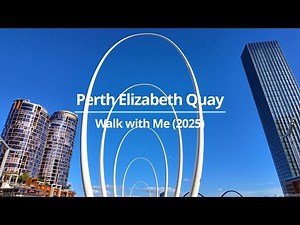 Elizabeth Quay (2025) | A Full Walkthrough in the Heart of Perth