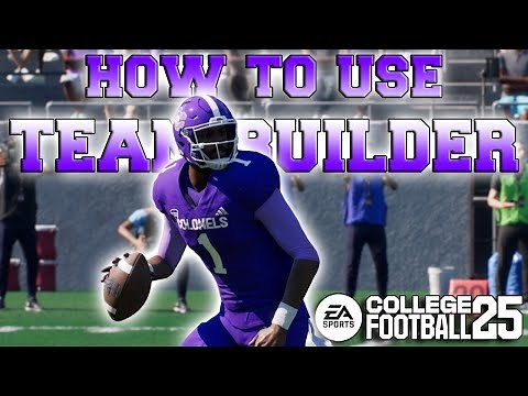The Ultimate Guide to Team Builder in College Football 25