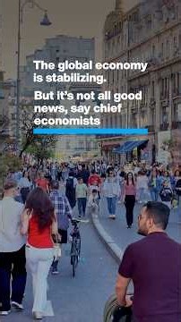 The global economy is stabilizing. But it’s not all good news, say chief economists