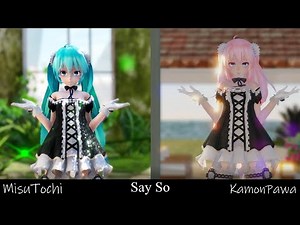 [MMD/COLLAB] Say so [HD/60FPS]