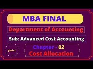 Cost allocation II Advanced cost Accounting chapter 2 II Part 2 II
