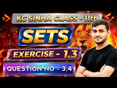 Kc Sinha Class 11th maths Ex 1.3 Q3,4 | Dr. K.C Sinha Class 11th maths Ex 1.3 | Sets Class 11th
