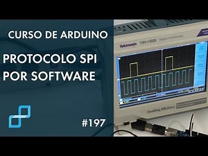 PROTOCOLO SPI POR SOFTWARE | Curso de Arduino #197