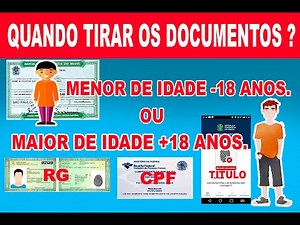 QUANDO DEVO TIRAR OS DOCUMENTOS ? Quando maior de idade ? ou quando menor de idade ? Porque tirar ?