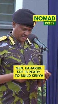 General Kahariri says KDF is ready to build Kenya