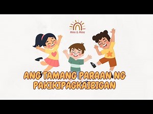 Ang Tamang Paraan ng Pakikipagkaibigan - Mabuting Asal ng Batang Pilipino