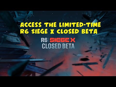 HOW TO Access the R6 Siege X Closed Beta