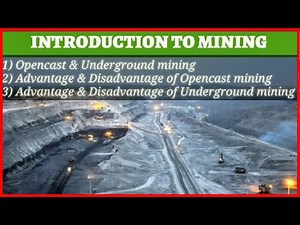 LECTURE -2|| OPENCAST AND UNDERGROUND MINING|| ADVANTAGES & DISADVANTAGES OF THEM || MINING WORLD