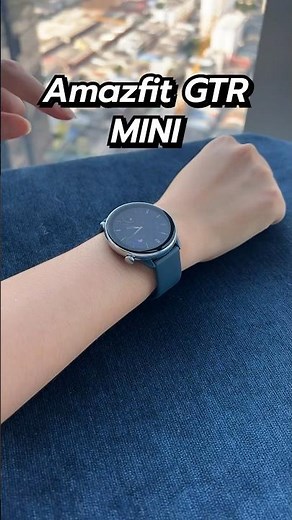 5 reasons to try the new smartwatch Amazfit GTR Mini #smartwatch #amazfit #AmazfitGTRMini