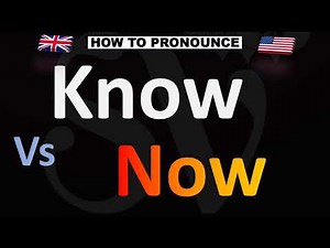 How to Pronounce KNOW VS NOW?