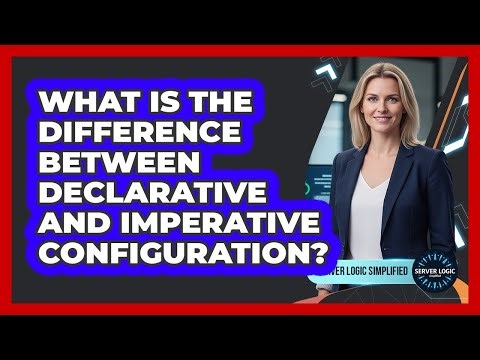 What Is The Difference Between Declarative And Imperative Configuration?