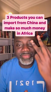 1M views · 13K reactions | 3 Products you can import from China and make so much money in Africa | Coach Ekow Eshun | Facebook