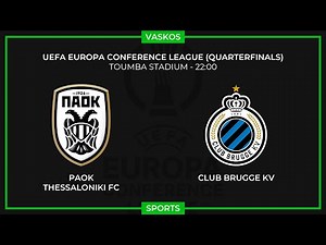 🔴 LIVE | ΠΑΟΚ - ΚΛΑΜΠ ΜΠΡΙΖ | CONFERENCE LEAGUE | PAOK - CLUB BRUGGE | 18/4/24 🔴