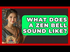 What Does A Zen Bell Sound Like? - Buddhism Reflections