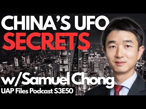 UFOs: What Does China Know?! UAP Files Podcast S3E50: Samuel Chong
