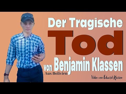 Der tragische Tod von Benjamin Klassen