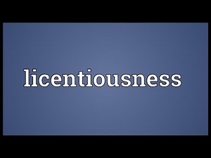Licentiousness Meaning