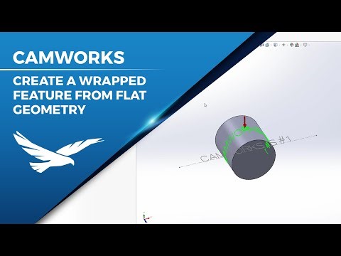 Create a Wrapped Feature in CAMWorks from Flat Geometry
