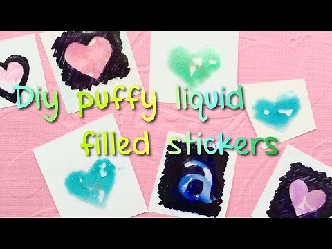 DIY Puffy Liquid Filled Stickers Tutorial