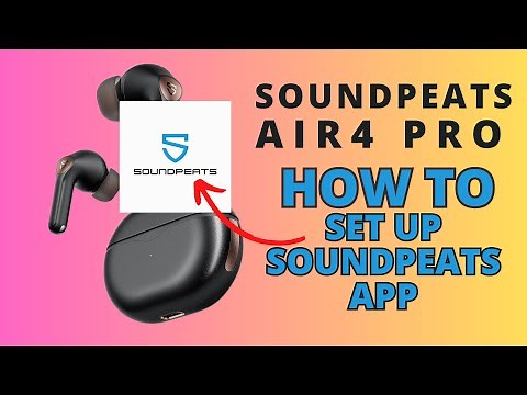 Soundpeats App Setup Step-by-Step guide