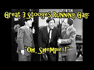 Great 3 Stooges Running Gag: "Oh, Shempie...!"