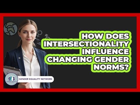 How Does Intersectionality Influence Changing Gender Norms?